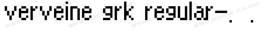 verveine grk regular字体转换